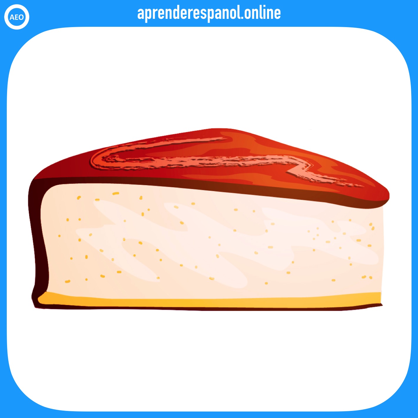 tarta de queso | postres y dulces en español | vocabulario de los postres en español